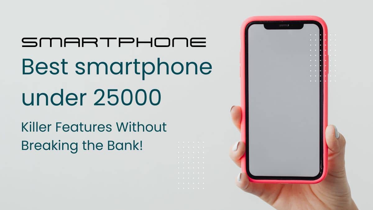 best smartphone under 25000