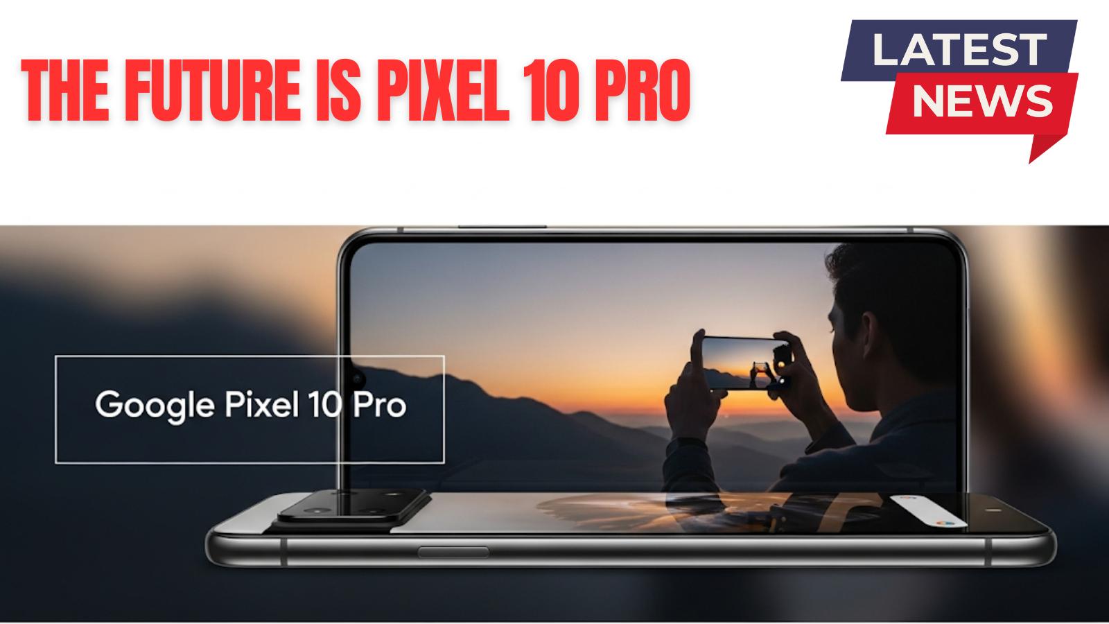 Google Pixel 10 Pro
