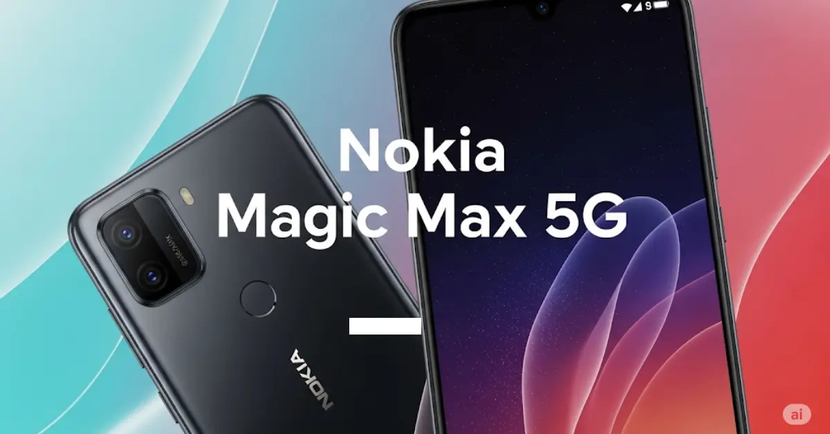 Nokia Magic Max 5G